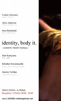 identity, body it. - curated by Takashi Azumaya -