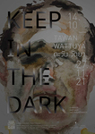 Tawan Wattuya: Solo Show - KEEP IN THE DARK / Art Centre Silpakorn University / Thailand