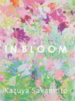 Kazuya Sakamoto - IN BLOOM -